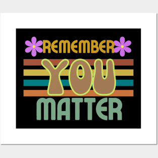 REMEMBER YOU MATTER Inspire T-Shirt Text Design Retro Posters and Art